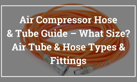 Air Compressor Hose & Tube Guide About Air Compressors