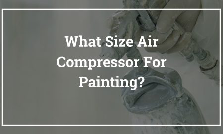 What Size Air Compressor For Painting