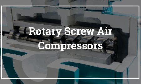 What Is a Rotary Screw Air Compressor? Rotary Screw Air Compressors Explained