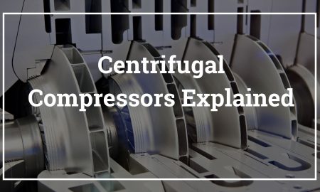 Centrifugal Compressors Explained