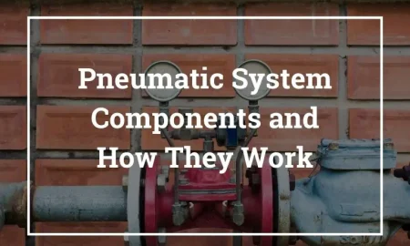 Pneumatic System Components and How They Work